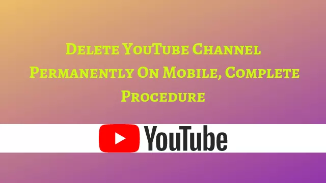 Delete YouTube Channel